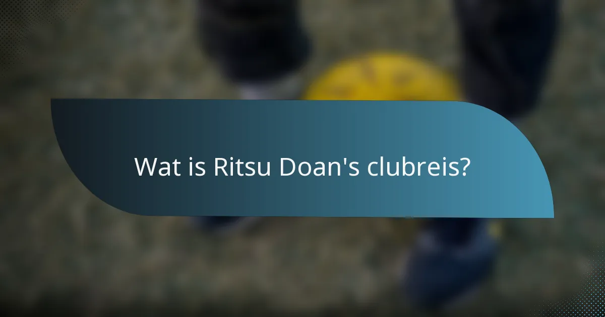 Wat is Ritsu Doan's clubreis?